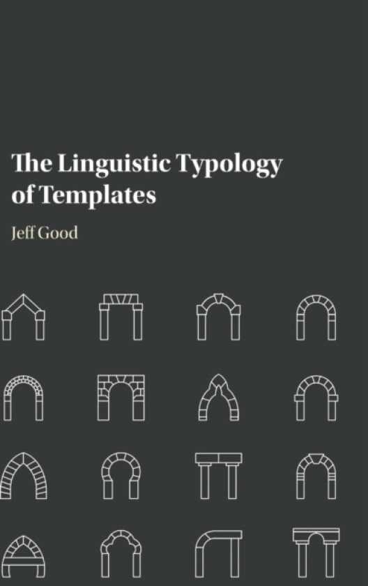 The Linguistic Typology of Templates av Jeff Good (Hardcover)