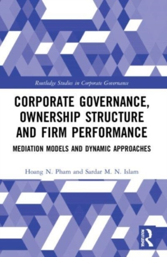 Corporate Governance, Ownership Structure and Firm Performance av Hoang N. Pham, Sardar M.N. Islam (Paperback)