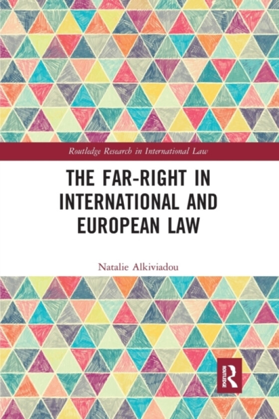 The Far-Right in International and European Law av Natalie Alkiviadou (Paperback)