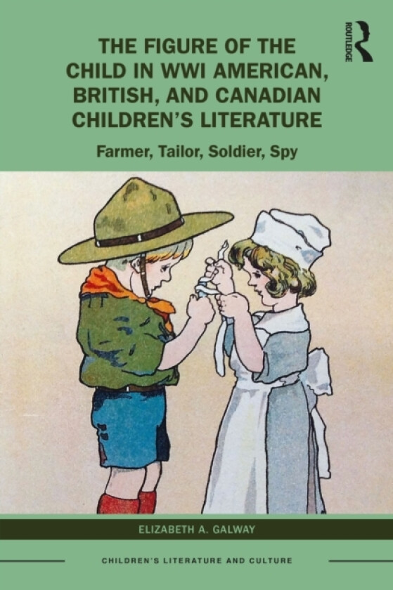 The Figure of the Child in WWI American, British, and Canadian Children’s Literature av Elizabeth A. Galway (Hardcover)