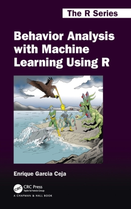Behavior Analysis with Machine Learning Using R av Enrique Garcia Ceja (Hardcover)