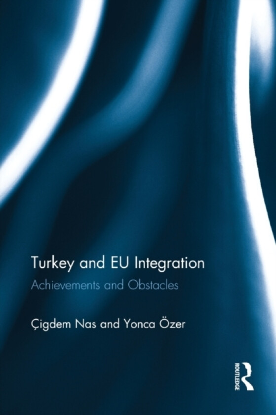 Turkey and EU Integration av Cigdem Nas, Yonca Ozer (Paperback)