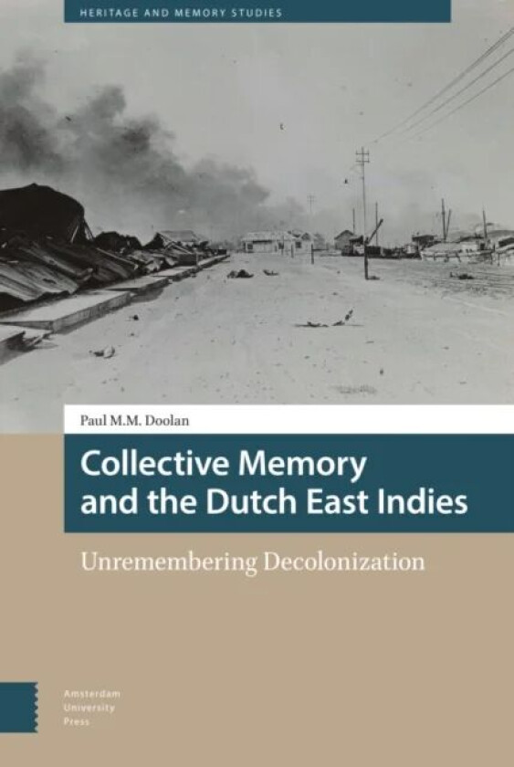 Collective Memory and the Dutch East Indies av Paul Doolan