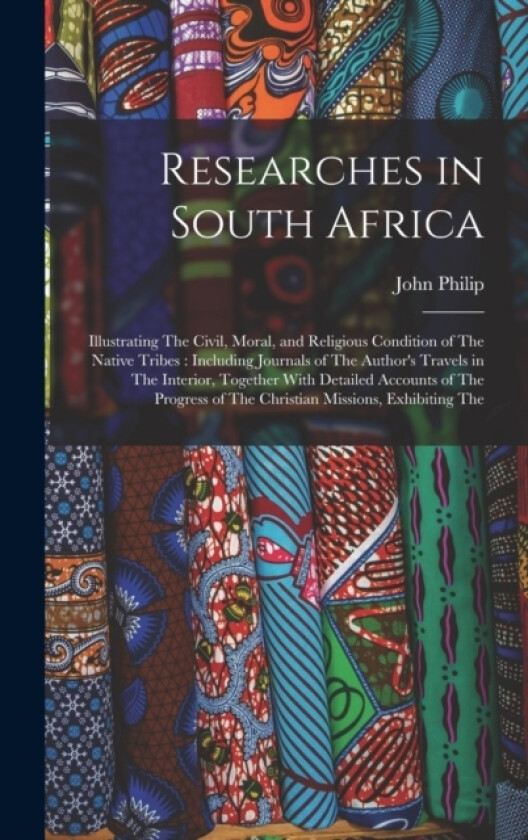 Researches in South Africa av John Philip (Hardcover)