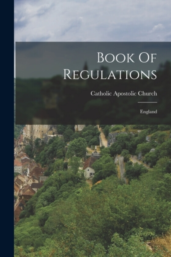 Book Of Regulations av Catholic Apostolic Church (Paperback)