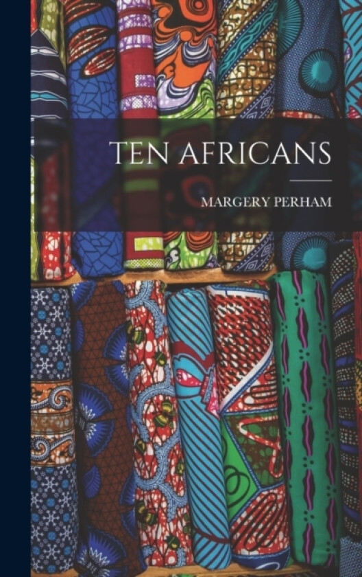 Ten Africans av Margery Perham (Hardcover)