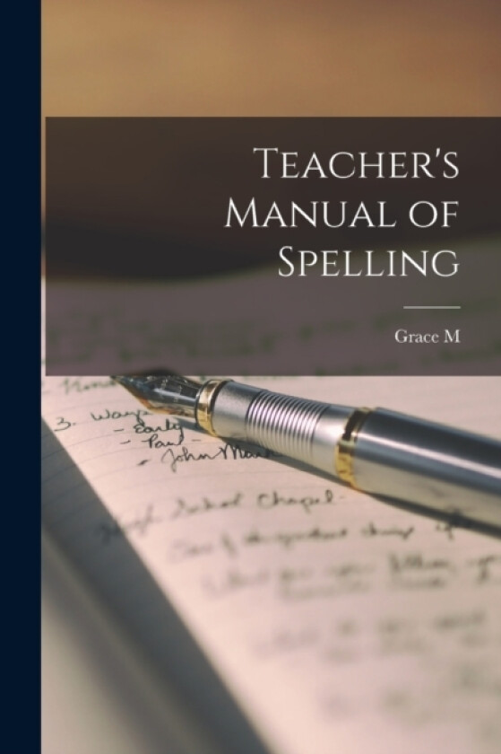 Teacher's Manual of Spelling av Grace M 1879-1950 Fernald (Paperback)