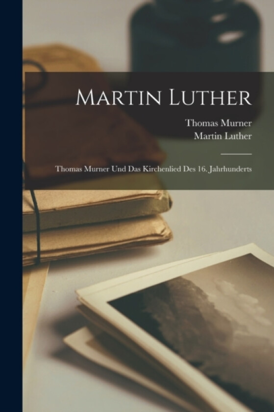 Martin Luther av Martin Luther, Thomas Murner (Paperback)