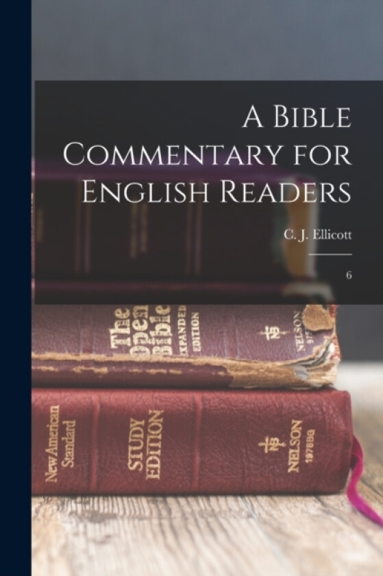 A Bible Commentary for English Readers av C J 1819-1905 Ellicott (Paperback)
