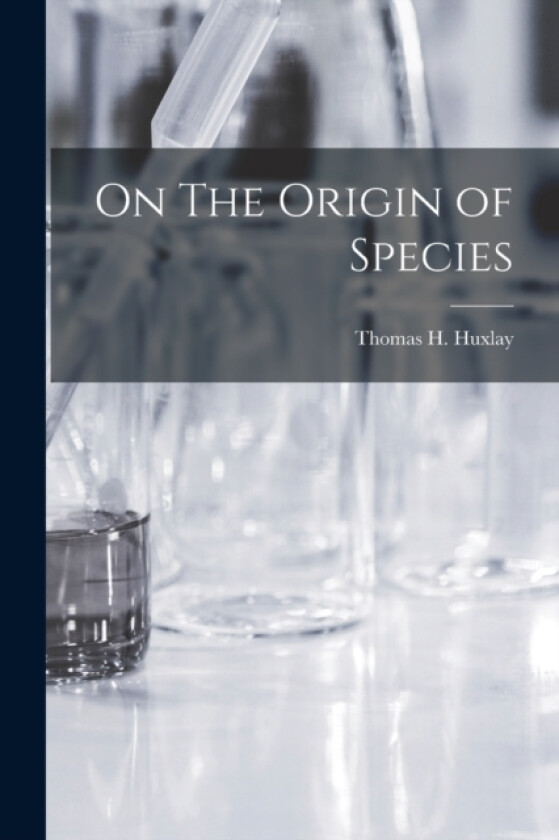 On The Origin of Species av Thomas H Huxlay (Paperback)