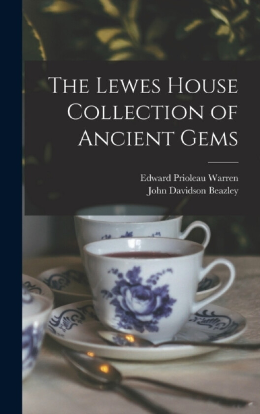 The Lewes House Collection of Ancient Gems av John Davidson Beazley, Edward Prioleau Warren (Hardcover)