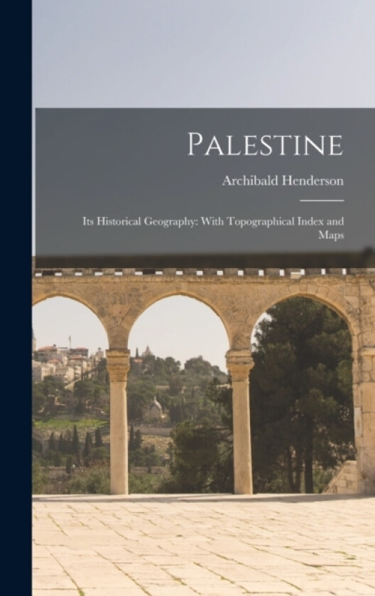 Palestine av Archibald Henderson (Hardcover)