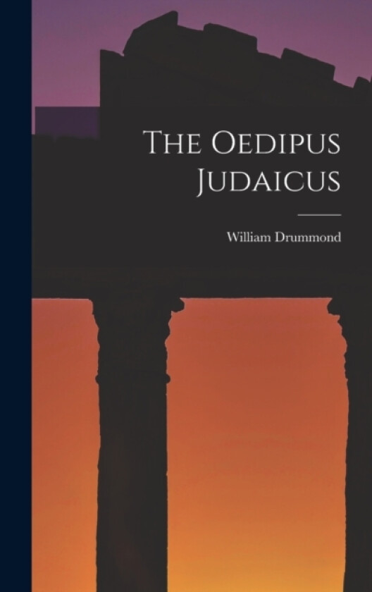 The Oedipus Judaicus av William Drummond (Hardcover)
