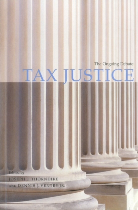 Tax Justice av Joseph J. Thorndike, Dennis J. Ventry Jr. (Paperback)