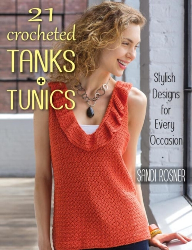 21 Crocheted Tanks and Tunics av Sandi Rosner (Paperback)