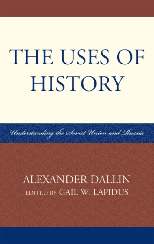 The Uses of History av Alexander Dallin (Hardcover)