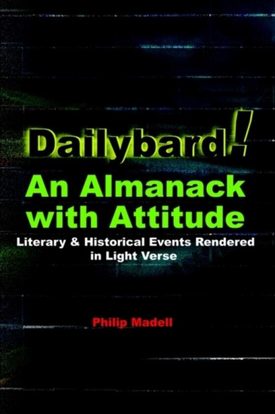Dailybard! An Almanack with Attitude av Philip Madell (Paperback)