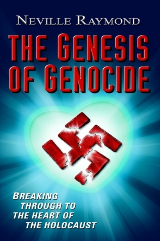 The Genesis of Genocide av Neville Raymond (Hardcover)