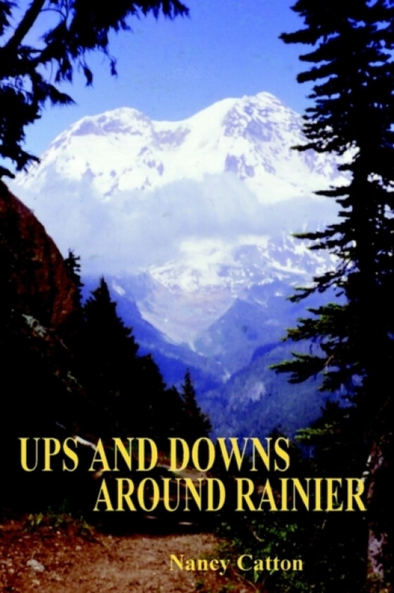 Ups and Downs Around Rainier av Nancy Catton (Paperback)