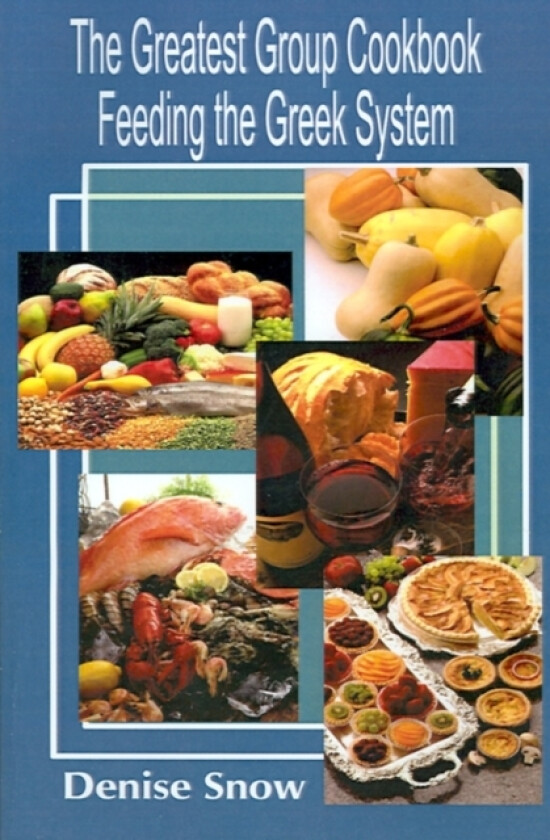 The Greatest Group Cook Book Feeding the Greek System av Denise Snow (Paperback)