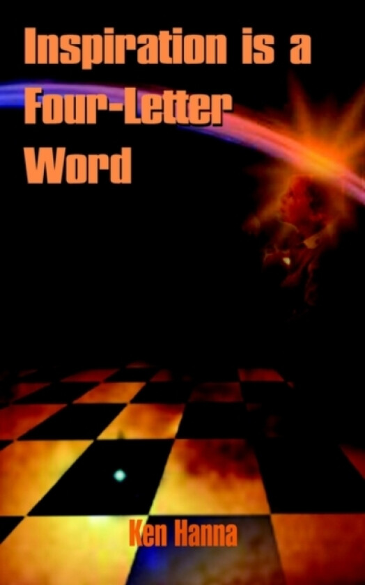 Inspiration is a Four-letter Word av Ken Hanna (Paperback)
