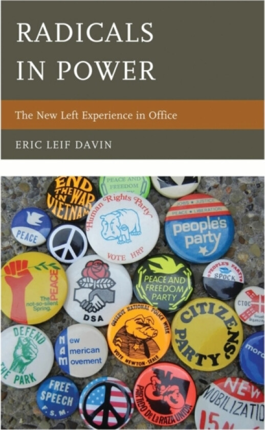 Radicals in Power av Eric Leif Davin (Hardcover)