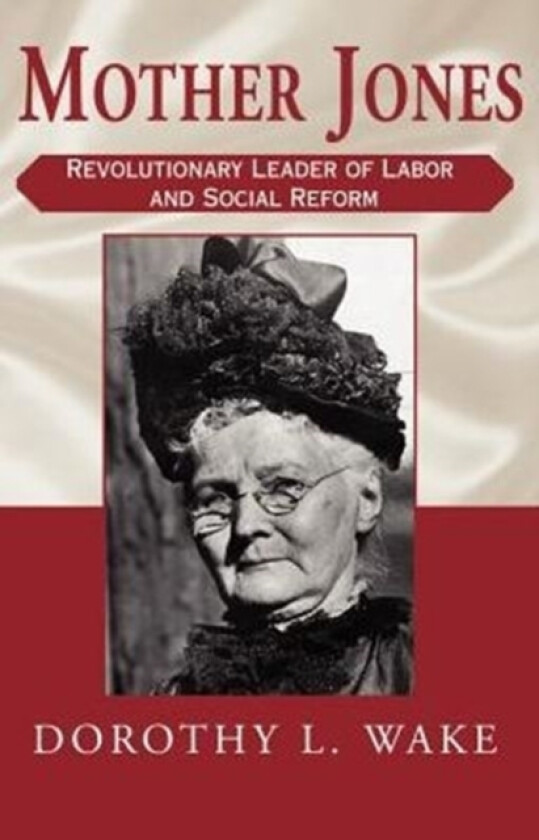 Mother Jones av Dorothy L Wake (Paperback)