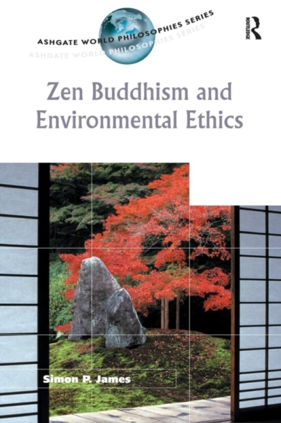 Zen Buddhism and Environmental Ethics av Simon P. James (Paperback)