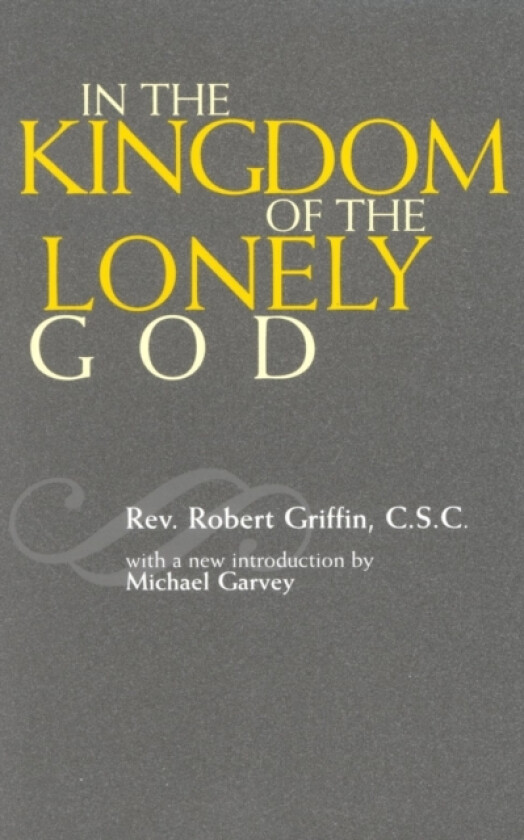 In the Kingdom of the Lonely God av Rev.Robert C.S.C. Griffin (Paperback)