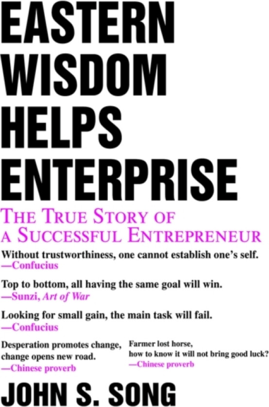 Eastern Wisdom Helps Enterprise av John S Song (Hardcover)