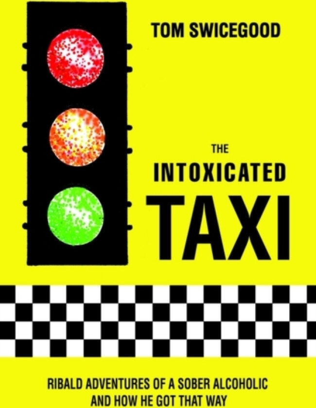 The Intoxicated Taxi av Tom Swicegood (Paperback)