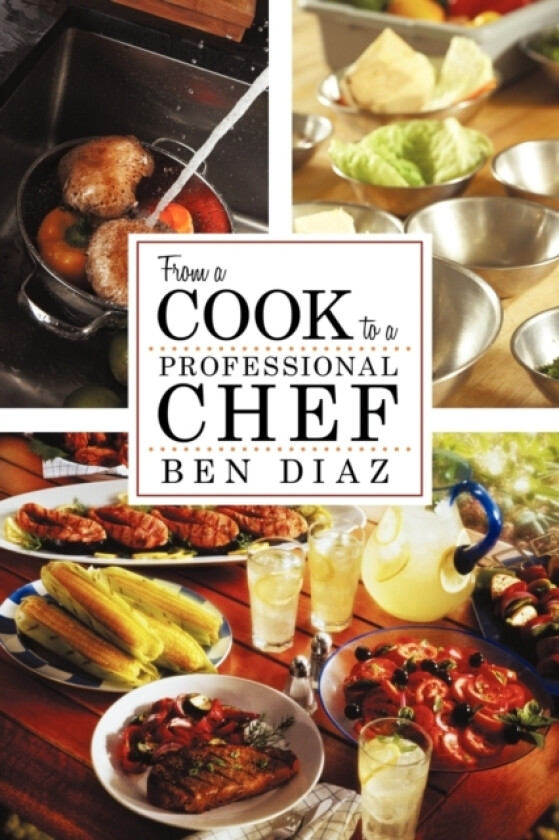 From a Cook to Professional Chef av Benny Diaz (Paperback)