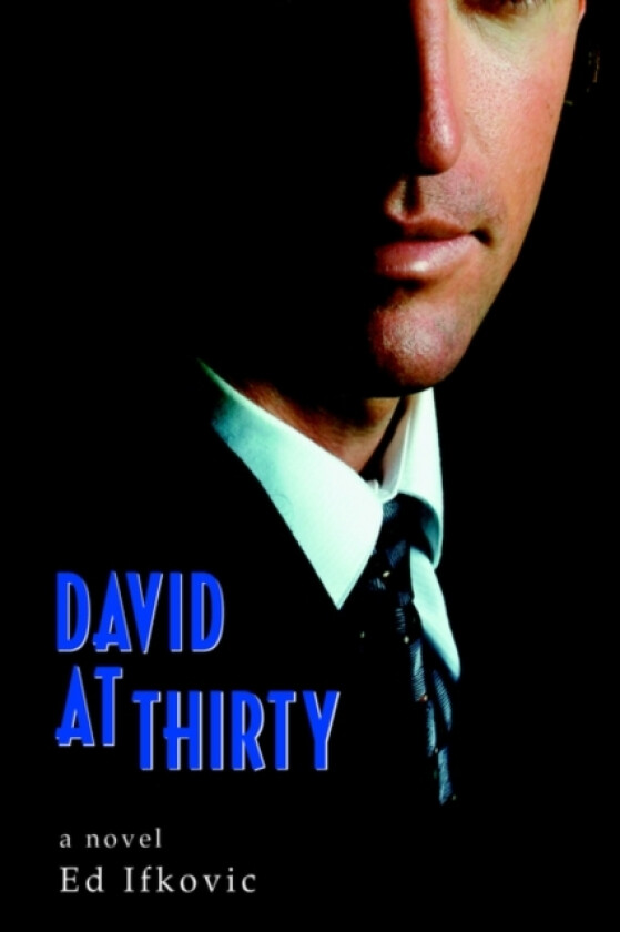 David at Thirty av Ed Ifkovic (Hardcover)