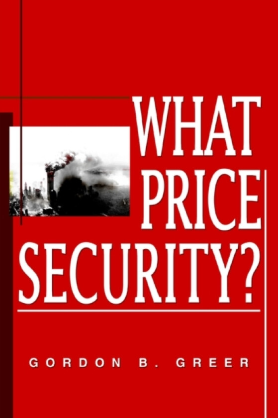What Price Security? av Gordon B Greer (Hardcover)