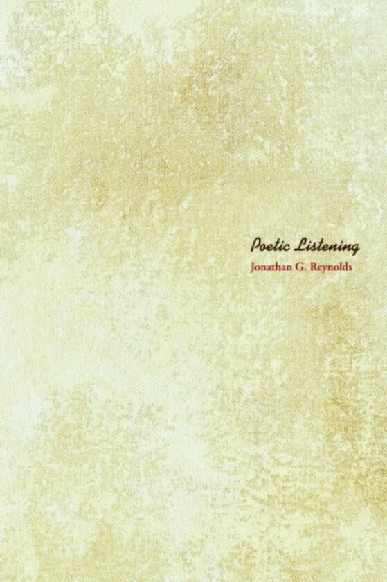 Poetic Listening av Jonathan G Reynolds (Paperback)