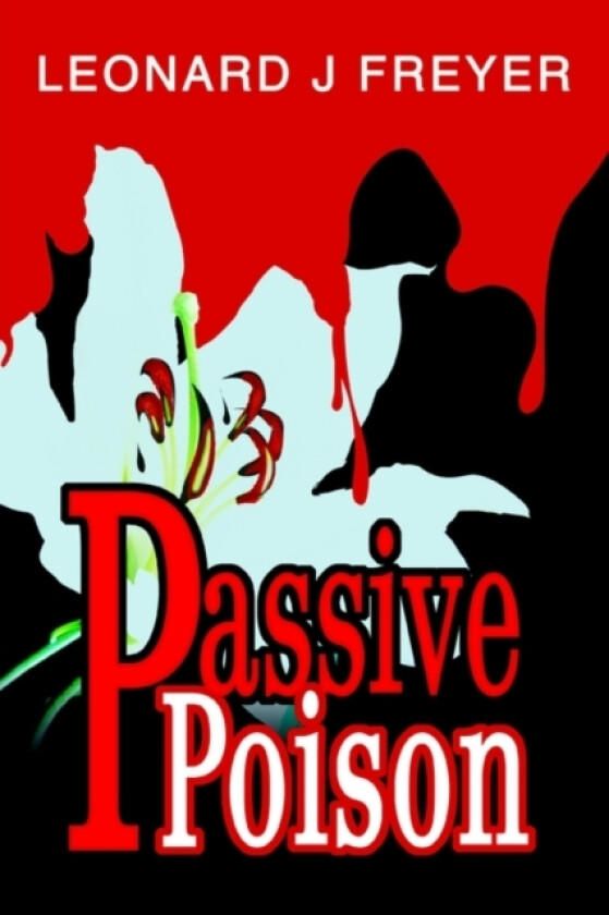 Passive Poison av Leonard J Freyer (Paperback)