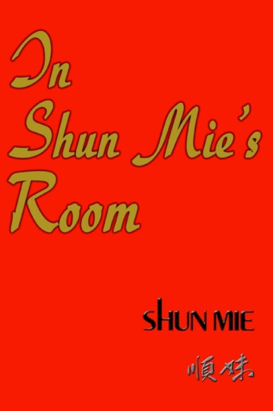 In Shun Mie's Room av Shun Mie Shee (Paperback)