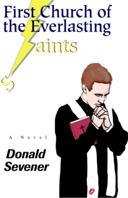 First Church of the Everlasting aints av Donald Sevener (Hardcover)
