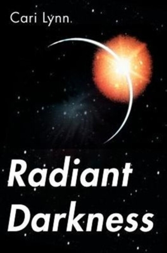 Radiant Darkness av Cari Lynn (Paperback)