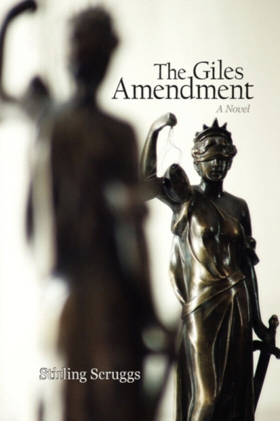 The Giles Amendment av Stirling Scruggs (Hardcover)