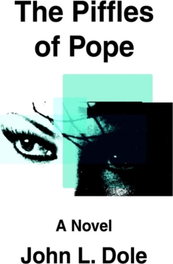 The Piffles of Pope av John L Dole (Hardcover)