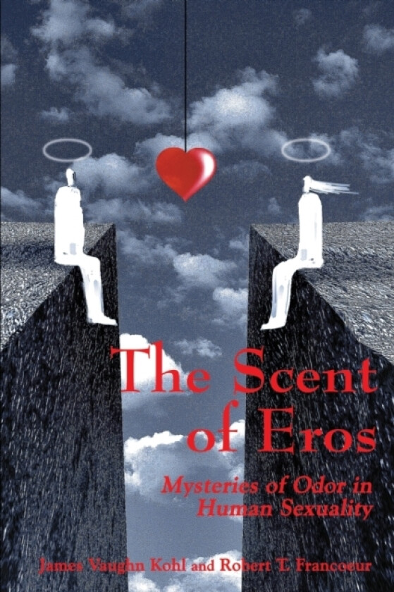The Scent of Eros av James V Kohl (Paperback)