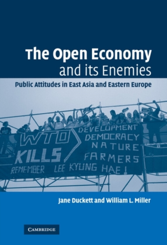 The Open Economy and its Enemies av Jane Duckett, William L. Miller (Hardcover)