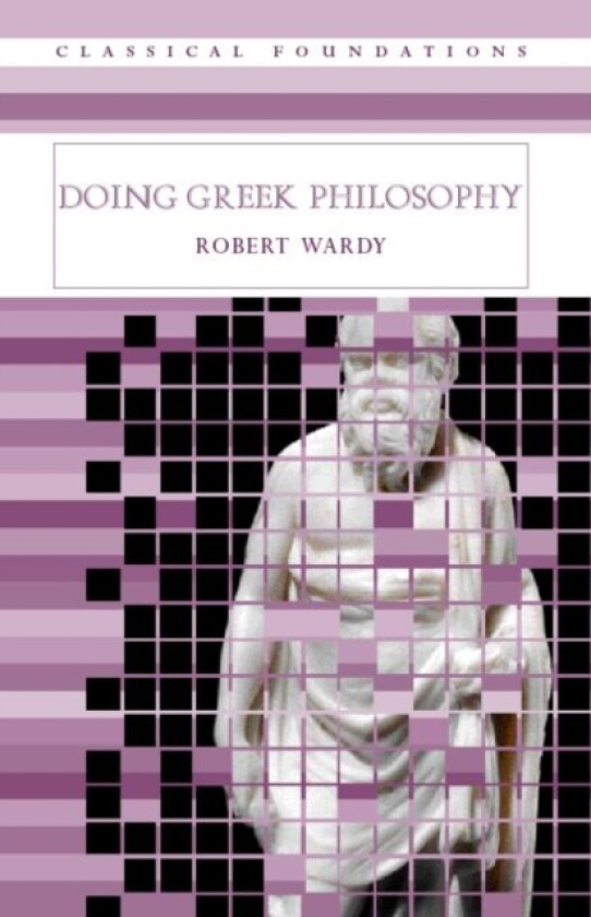 Doing Greek Philosophy av Robert Wardy (Paperback)