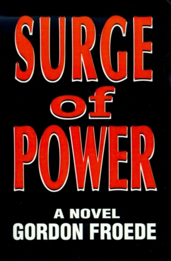Surge of Power av Gordon L Froede (Paperback)
