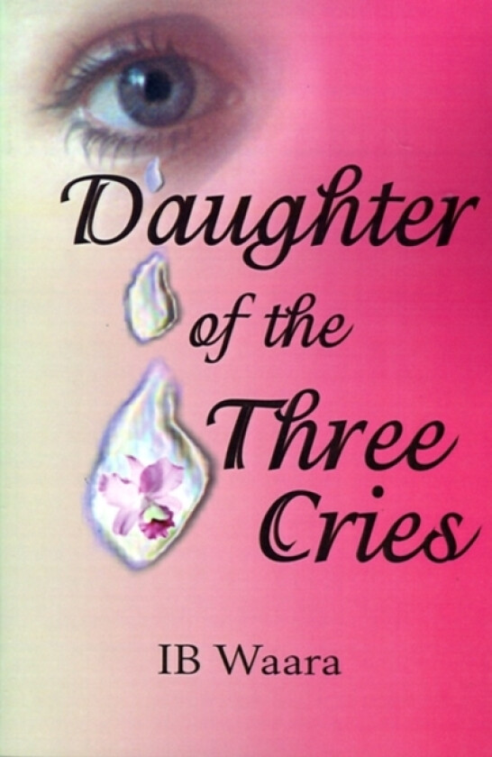 Daughter of the Three Cries av Ib Waara (Paperback)