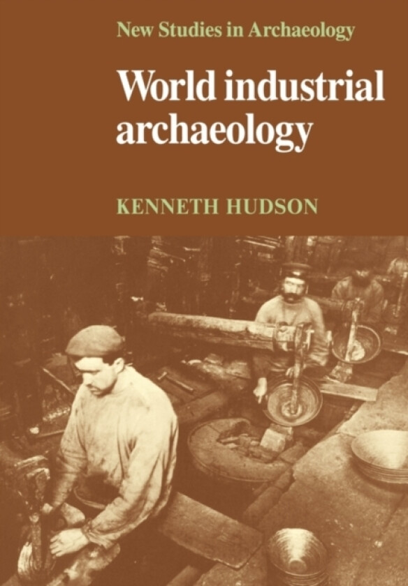 World Industrial Archaeology av Kenneth Hudson (Paperback)
