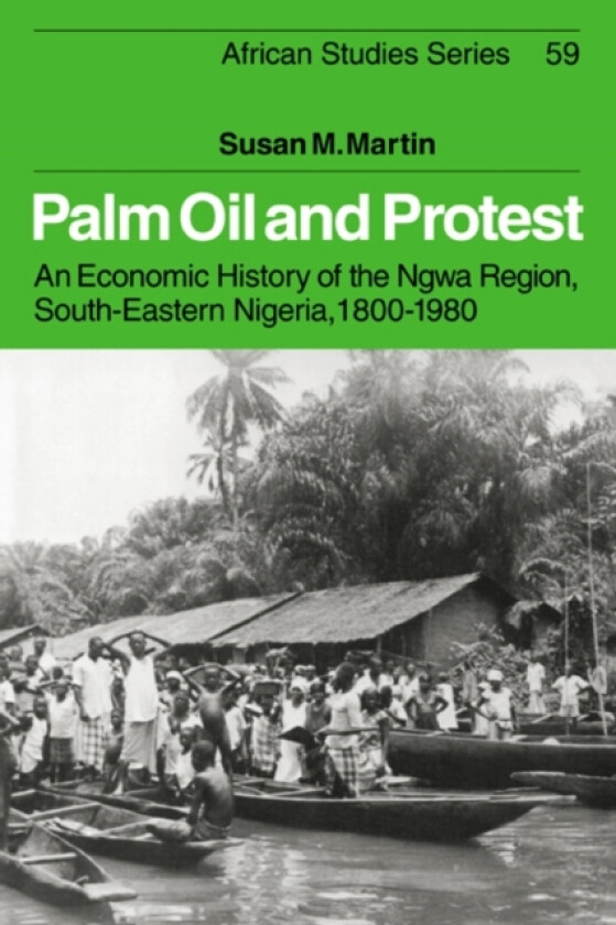Palm Oil and Protest av Susan M. Martin (Hardcover)