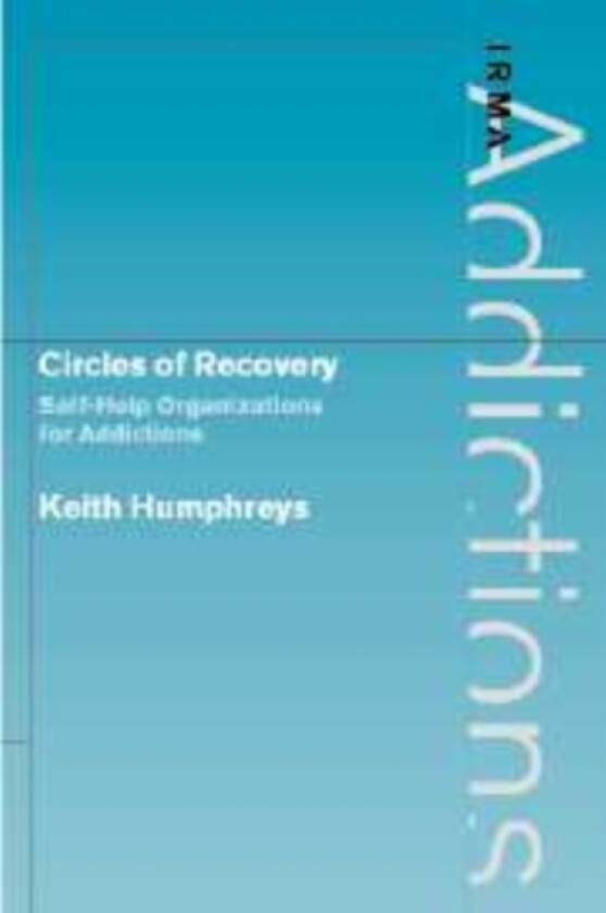 Circles of Recovery av Keith Humphreys (Paperback)