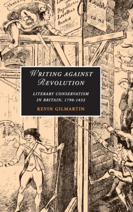 Writing against Revolution av Kevin Gilmartin (Hardcover)